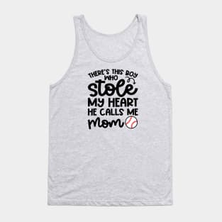 There’s This Boy Who Stole My Heart He Calls Me Mom Baseball Cute Funny Tank Top